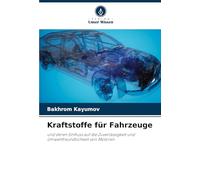 Kraftstoffe für Fahrzeuge: und deren Einfluss auf die Zuverlässigkeit und Umweltfreundlichkeit von Motoren