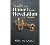 Kraid Ashbaugh Studies on Daniel and Revelation (Tascabile)