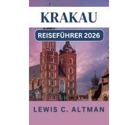 KRAKAU-REISEFÜHRER 2026: Erleben Sie mittelalterliche Straßen, lebendige Viertel, Tagesausflüge und kulturelle Höhepunkte