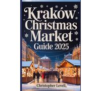 Krakow Christmas Market Guide 2025: Discover Europe’s Most Magical Winter Wonderland, Insider Tips, Festive Foods, and Unforgettable Things to Do in Poland