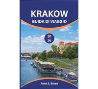KRAKOW GUIDA DI VIAGGIO 2026: Pianifica il tuo viaggio perfetto a Cracovia e vivi il meglio della sua cultura, del suo cibo e della sua vita notturna