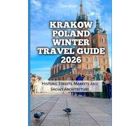 Krakow Poland Winter Travel Guide 2026: Historic Streets, Markets and Snowy Architecture