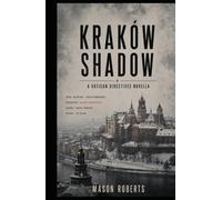 Kraków Shadow: A Vatican Directives Novella
