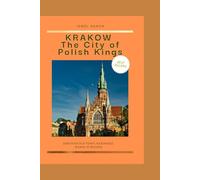 KRAKOW: The City Of Polish Kings: DISCOVER OLD TOWN, KAZIMIERZ, WAWEL & BEYOND