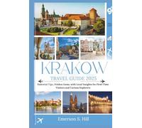 Krakow Travel Guide 2025: Essential Tips, Hidden Gems, with Local Insights for First-Time Visitors and Curious Explorers