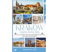 Krakow Travel Guide 2025: Essential Tips, Hidden Gems, with Local Insights for First-Time Visitors and Curious Explorers