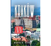 KRAKÓW TRAVEL GUIDE 2026