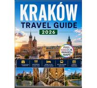 Krakow Travel Guide 2026: Discover Castles Itineraries and Must-See Attractions