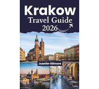 Krakow Travel Guide 2026: Top Attractions, Budget Tips, Historic Sites, Food & Festivals for First-Time Visitors