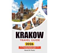 KRAKOW TRAVEL GUIDE 2026: Top Things to Do, Top Hotels & Hidden Gems in Poland’s Historic Capital