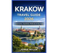 Krakow Travel Guide 2026: Where to Stay, What to See First, and How to Plan Your Days With Walking Itineraries and Day Trips to Auschwitz, Wieliczka, and Zakopane