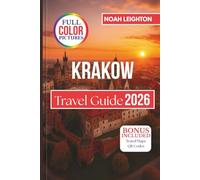 KRAKOW Travel Guide: Hearing the City’s Echoes, Exploring Neighborhood Rhythms, and Connecting With Traditions That Shape Its Present Pulse