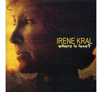 Kral, Irene - Where Is Love?