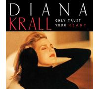 Krall Diana - Only Trust Your Heart
