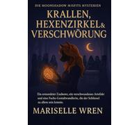Krallen, Hexenzirkel & Verschwörung: Ein ermordeter Zauberer, ein verschwundenes Artefakt und eine Fuchs-Gestaltwandlerin, die der Schlüssel zu allem sein könnte.