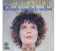 KRAMER, Su - Glaub an dich selbst / Das ist mein Land / U 56195
