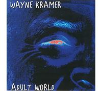 Kramer, Wayne - Adult World