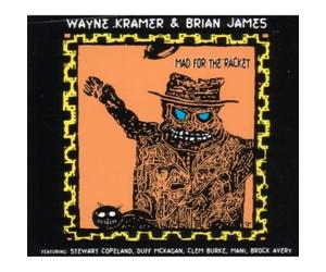 Kramer, Wayne/Brian James - Mad For The Racket
