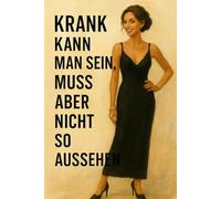 Krank kann man sein, muss aber nicht so aussehen