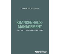 Krankenhausmanagement: Das Lehrbuch für Studium und Praxis