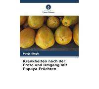 Krankheiten nach der Ernte und Umgang mit Papaya-Früchten