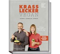 Krass lecker - vegan: Schnelle und einfache Rezepte für jeden Tag: schnell, schneller, express - Einfache Lieblingsrezepte für jeden Tag - Gerichte für die ganze Familie, für Singles und für Paare