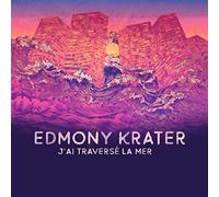 Krater Edmony - J'Ai Traverse La Mer