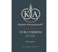 Kratom Anonymous - Our Common Bond: The Language of the Leaf