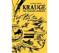 Kraugé. Tre tragedie moderne