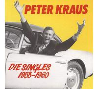 KRAUS, PETER - DIE SINGLES 1958 - 1960