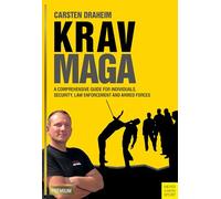 Krav Maga: A Comprehensive Guide for Individuals, Security, Law Enforcement and Armed Forces