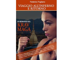 Krav Maga: Viaggio all'inferno e ritorno