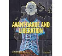 Kravagna, Chris Avantgarde & Liberation - Contemporary Art and Decol (Tascabile)