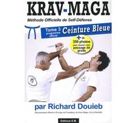 Kravmaga ceinture bleue tome 3: Tome 2, Méthode officielle de self-défense