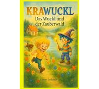 Krawuckl: Das Wuckl und der Zauberwald