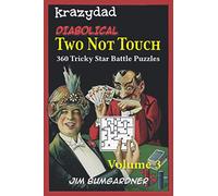 Krazydad Diabolical Two Not Touch Volume 3: 360 Tricky Star Battle Puzzles