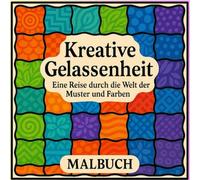 Kreative Gelassenheit - Eine Reise durch die Welt der Muster und Farben