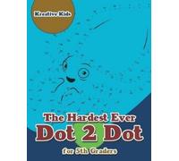 Kreative Kids The Hardest Ever Dot 2 Dot for 5th Graders (Tascabile)
