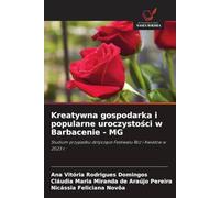 Kreatywna gospodarka i popularne uroczysto¿ci w Barbacenie - MG: Studium przypadku dotycz¿ce Festiwalu Ró¿ i Kwiatów w 2023 r.