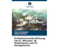 Krebshemmende Wirkung von P. Africana, W. Stuhlmannii und M. Senegalensis