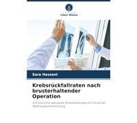Krebsrückfallraten nach brusterhaltender Operation: mit und ohne adjuvante Strahlentherapie mit Punkt der Radiologieuntersuchung