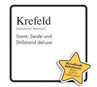 Krefeld: Samt, Seide und Stillstand deluxe. Das lustige Geschenkbuch für Mann, Frau, Kollege, Freund zu Geburtstag, Weihnachten