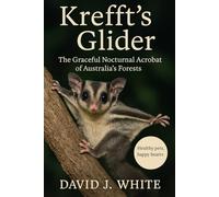 Krefft’s Glider: The Graceful Nocturnal Acrobat of Australia’s Forests