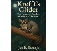 Krefft’s Glider: The Nocturnal Acrobat of Australia’s Forests
