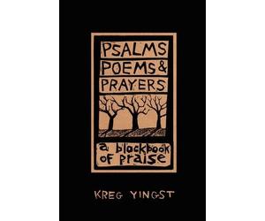 Kreg Yingst Psalms, Poems, and Prayers (Tascabile)