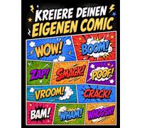 Kreiere Deinen Eigenen Comic: Blanko Comic Buch zum Selberzeichnen - 120 Seiten mit verschiedenen Vorlagen & Sprechblasen für Kinder, Jugendliche & ... Das perfekte Geschenk für kreative Comic-Fans