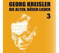Kreisler, Georg - Die Alten Bosen Lieder 3