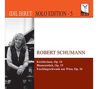 Schumann Robert - Idil Biret Vol.5 - Kreisleriana
