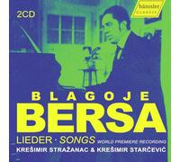 Kresimir Strazanac; Kresimir Starcevic - Blagoje Bersa: Lieder; Songs