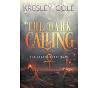 Kresley Cole The Dark Calling (Tascabile) Arcana Chronicles